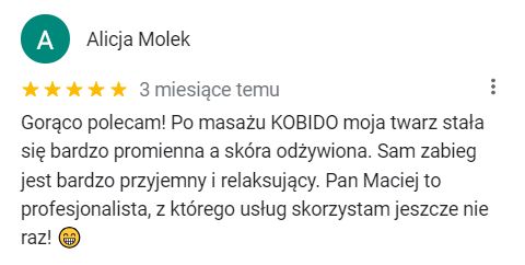 Gorąco polecam! Po masażu KOBIDO moja twarz stała się bardzo promienna a skóra odżywiona. Sam zabieg jest bardzo przyjemny i relaksujący. Pan Maciej to profesjonalista, z którego usług skorzystam jeszcze nie raz! 😁…