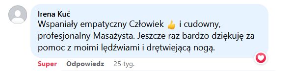 Wspaniały empatyczny Człowiek i cudowny, profesjonalny Masażysta. Jeszcze raz bardzo dziękuję za pomoc z moimi lędźwiami i drętwiejącą nogą.