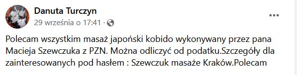 Polecam wszystkim masaż japoński kobido wykonywany przez pana Macieja Szewczuka z PZN. Można odliczyć od podatku. Szczegóły dla zainteresowanych pod hasłem: Szewczuk masaże Kraków. Polecam